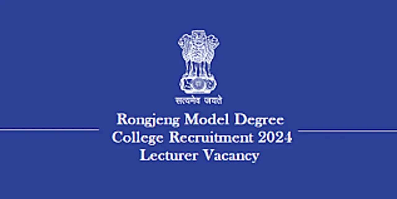 Jobs in Meghalaya: Rongjeng Model Degree College Recruitment 2024 - Latest Lecturer Vacancy